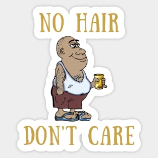 No hair don't care Sticker